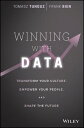 Winning with Data Transform Your Culture, Empower Your People, and Shape the Future【電子書籍】 Tomasz Tunguz