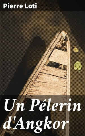 Un P?lerin d'Angkor【電子書籍】[ Pierre Lo