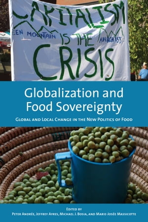 Globalization and Food Sovereignty Global and Local Change in the New Politics of Food