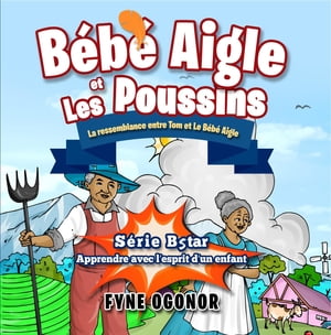 Bébé Aigle et Les Poussins