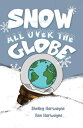 Snow All Over the Globe【電子書籍】 Shelley Harwayne