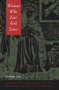 Women Who Live Evil Lives Gender, Religion, and the Politics of Power in Colonial Guatemala【電子書籍】 Martha Few