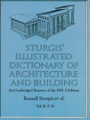 Sturgis' Illustrated Dictionary of Architecture and Building