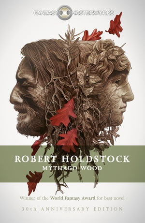 Mythago Wood The Winner of the WORLD FANTASY AWARD FOR BEST NOVELŻҽҡ[ Robert Holdstock ]