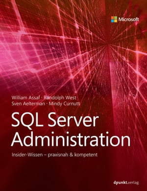 SQL Server Administration Insider-Wissen ? praxisnah & kompetent
