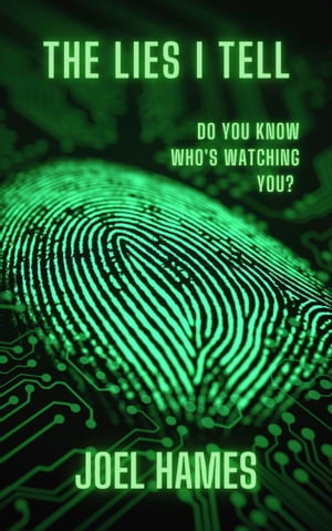 ŷKoboŻҽҥȥ㤨The Lies I Tell Do You Know Who's Watching You ?Żҽҡ[ Joel Hames ]פβǤʤ217ߤˤʤޤ