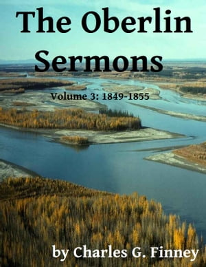 The Oberlin Sermons - Volume 3: 1849-1855