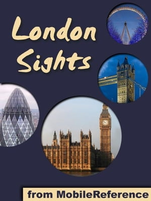 London Sights: a travel guide to the top 60 attractions in London, England, UK (Mobi Sights)Żҽҡ[ MobileReference ]