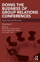 Doing the Business of Group Relations Conferences Exploring the Discourse