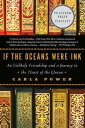 If the Oceans Were Ink An Unlikely Friendship and a Journey to the Heart of the Quran【電子書籍】 Carla Power