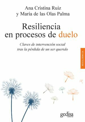 Resiliencia en procesos de duelo Claves de intervenci?n social tras la p?rdida de un ser querido