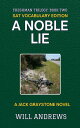 A Noble Lie SAT Vocabulary Edition Freshman Trilogy: Book Two【電子書籍】[ Will Andrew...