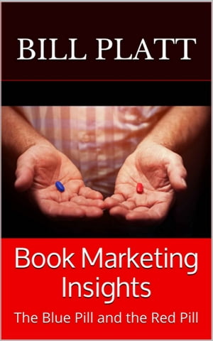 Book Marketing Insights: The Blue Pill and the Red Pill
