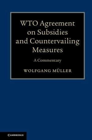 WTO Agreement on Subsidies and Countervailing Measures A Commentary