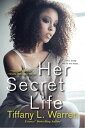 Her Secret Life【電子書籍】[ Tiffany L. Warren ]