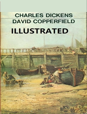 David Copperfield Illustrated【電子書籍】[ Charles Dickens ]