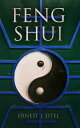 Feng Shui The Rudiments of Natural Science in China【電子書籍】 Ernest J. Eitel