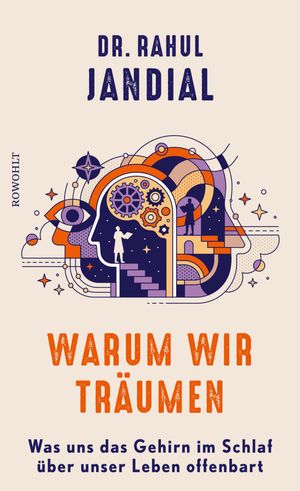 Warum wir tr?umen Was uns das Gehirn im Schlaf ?ber unser Leben offenbart【電子書籍】[ Dr. Rahul Jandial ]