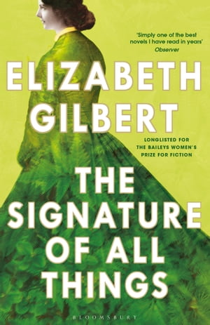 The Signature of All Things【電子書籍】[ Elizabeth Gilbert ]