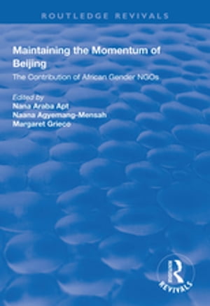 Maintaining the Momentum of Beijing The Contribution of African Gender NGOs【電子書籍】