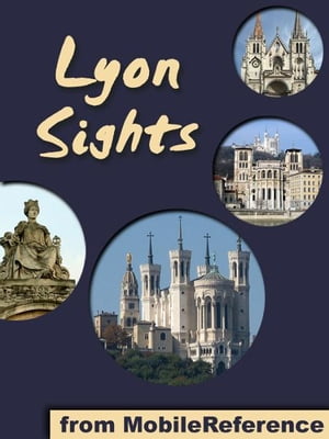 Lyon Sights: a travel guide to the top 20+ attra