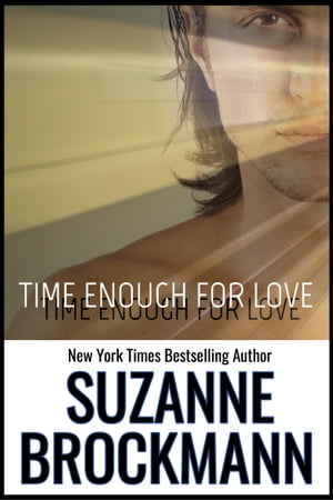 Time Enough for Love Reissue originally published 1997Żҽҡ[ Suzanne Brockmann ]