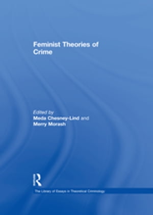楽天楽天Kobo電子書籍ストアFeminist Theories of Crime【電子書籍】[ Merry Morash ]