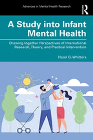 ŷKoboŻҽҥȥ㤨A Study into Infant Mental Health Drawing together Perspectives of International Research, Theory, and Practical InterventionŻҽҡ[ Hazel G. Whitters ]פβǤʤ7,651ߤˤʤޤ