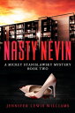 Nasty Nevin【電子書籍】[ Jennifer Lewis Wi