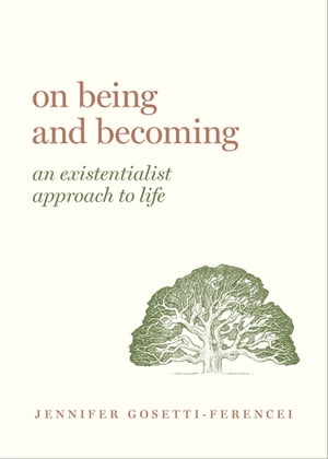 On Being and Becoming An Existentialist Approach