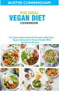 ŷKoboŻҽҥȥ㤨The Ideal Vegan Diet Cookbook; The Superb Diet Guide To Transform Well Into Vegan Lifestyle For Vibrant Health With Nutritious RecipesŻҽҡ[ Austin Cunningham ]פβǤʤ400ߤˤʤޤ