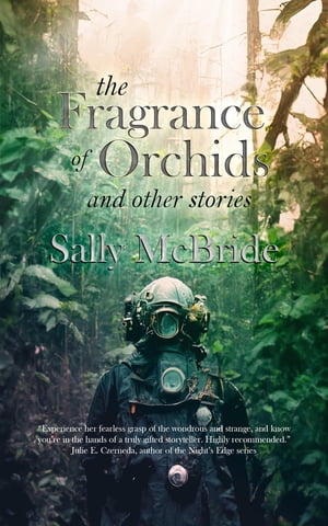 楽天楽天Kobo電子書籍ストアThe Fragrance of Orchids and Other Stories【電子書籍】[ Sally McBride ]