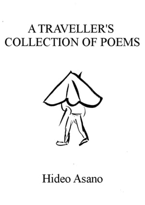 Traveller's Poems【電子書籍】[ Hideo Asano ]