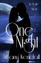 One Night One Night, #1【電子書籍】[ Tiffany Kendell ]