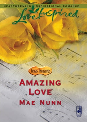 Amazing Love (Texas Treasures, Book 2) (Mills & Boon Love Inspired)