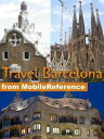 Travel Barcelona and Catalonia, Spain Including Figueres, Girona and Tarragona: illustrated guide, phrasebook, and maps【電子書籍】 MobileReference