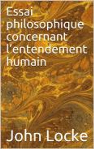 Essai philosophique concernant l’entendement humain