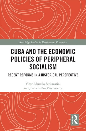 Cuba and the Economic Policies of Peripheral Socialism Recent Reforms in a Historical Perspective