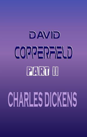 David Copperfield Part II