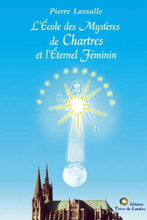 L'École des mystères de Chartres et l'éternel féminin