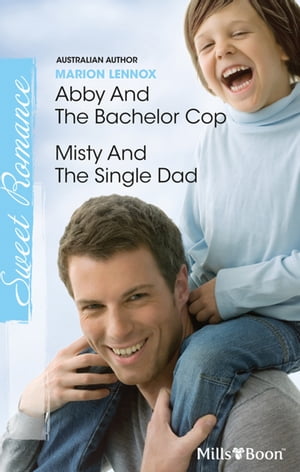 Abby And The Bachelor Cop/Misty And The Single Dad