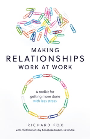 Making Relationships Work at Work