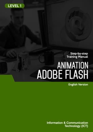 Animation (Adobe Flash CS6) Level 1【電子書籍】 Advanced Business Systems Consultants Sdn Bhd