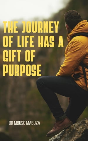 The Journey of Life Has a Gift of Purpose