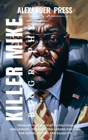 KILLER MIKE BIOGRAPHY From Hip-Hop Activist to Political Influencer - The Inspiring Legend Fighting for Social Justice and Equality.
