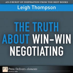 Truth About Win-Win Negotiating, The