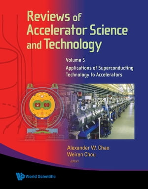 Reviews Of Accelerator Science And Technology - Volume 5: Applications Of Superconducting Technology To Accelerators