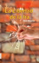 La Libertad de la Ira (In Spanish)【電子書籍】[ Dada Bhagwan ]