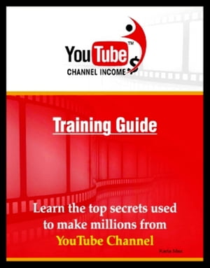 Youtube Channel Income【電子書籍】[ Karla Max ]