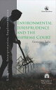 Environmental Jurisprudence and the Supreme Court Litigation, Interpretation, Implementation